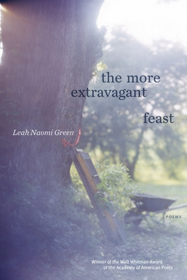 Libro The More Extravagant Feast: Poems - Green, Leah Naomi