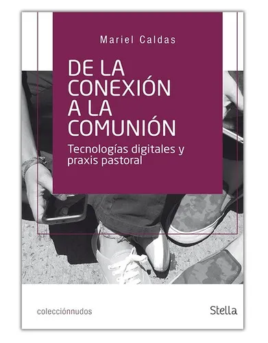 De La Conexión A La Comunión, De Caldas. Editorial Stella En Español