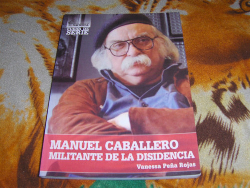 Manuel Caballero Militante De La Disidencia