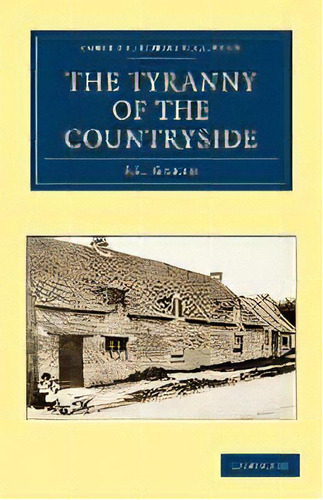 The Tyranny Of The Countryside, De F. E. Green., Vol. 1. Editorial Cambridge, Tapa Blanda En Inglés