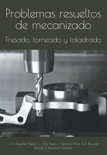 Libro: Problemas Resueltos De Mecanizado.: Fresado, Torneado