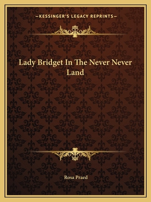 Libro Lady Bridget In The Never Never Land - Praed, Rosa