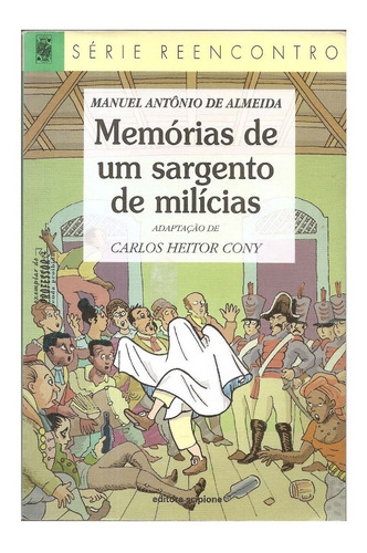 Memórias De Um Sargento De Milícias - Manuel Antônio De Almeida