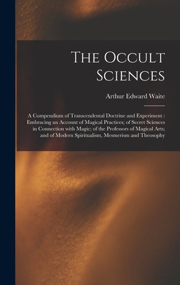 Libro The Occult Sciences: A Compendium Of Transcendental...