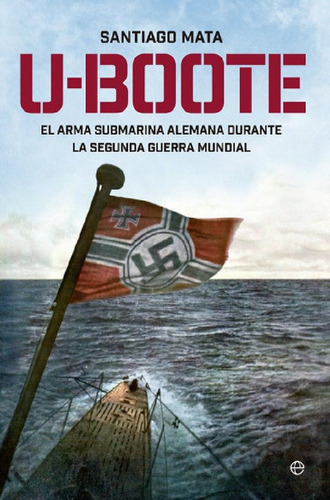 Libro - S Mata U-boote Submarinos Alemanes 2da Guerra Esfer