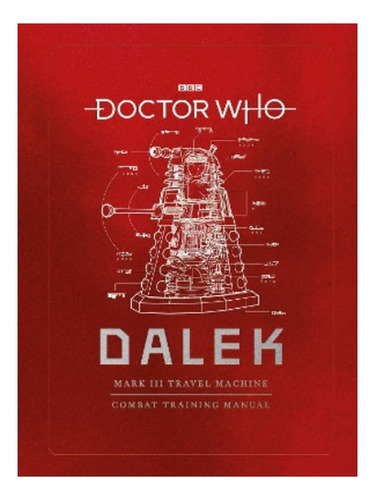 Doctor Who: Dalek Combat Training Manual - Richard Atk. Eb05
