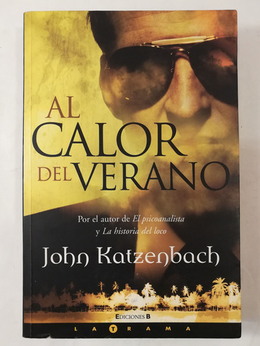 Al Calor Del Verano, John Katzenbach, Ediciones B