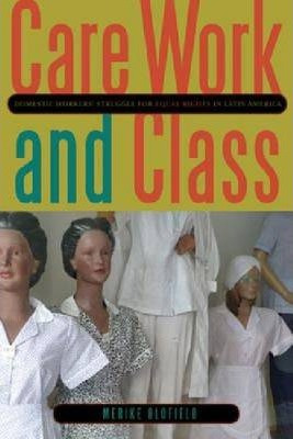 Libro Care Work And Class - Merike Blofield