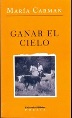 Ganar el cielo, de Carman, Maria. Editorial Biblos en español