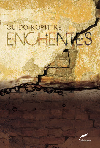 Enchentes, De Guido Kopittke. Editora Dublinense, Capa Mole Em Português