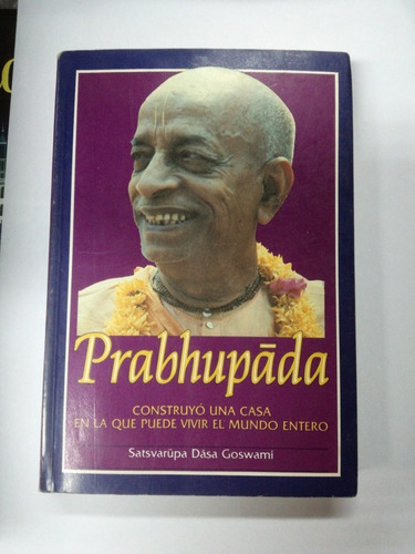 Libro Prabhupada Construyo Una Casa En La Que Puede Vivir El