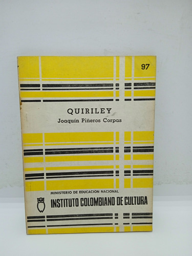 Joaquín Piñeros Corpas - Quiriley - Literatura Colombiana