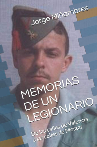 Libro: Memorias De Un Legionario: De Las Calles De Valencia