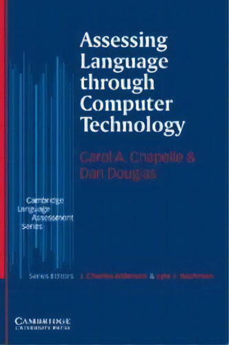 Assessing Language Through Computer Technology, De Chapelle. Editorial Cambridge En Inglés