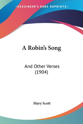 Libro A Robin's Song: And Other Verses (1904) - Scott, Mary