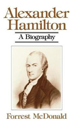 Libro Alexander Hamilton : A Biography - Forrest Mcdonald