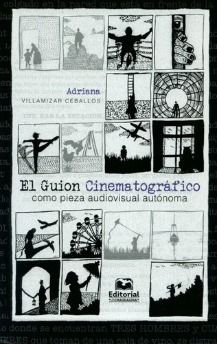 Guion Cinematografico Como Pieza Audiovisual Autonoma, El