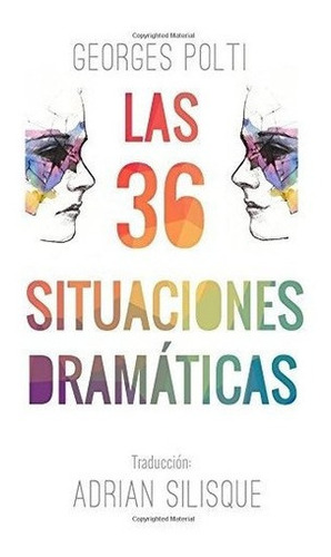 Las 36 Situaciones Dramaticas (spanish Edition)., de Sin Especificar. Editorial CreateSpace Independent Publishing Platform (January 20, 2018) en español