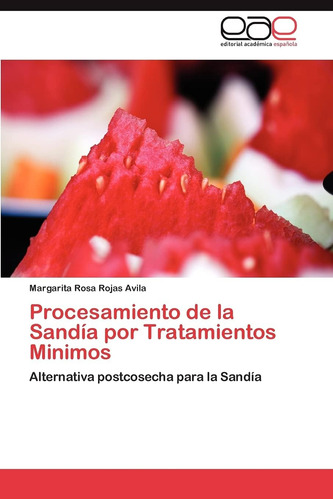 Libro: Procesamiento De La Sandía Por Tratamientos Minimos: 