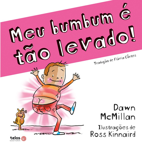 Meu bumbum é tão levado!, de McMillan, Dawn. Série Série Bumbum (3), vol. 3. Telos Editora Ltda,Oratia, capa dura em português, 2022