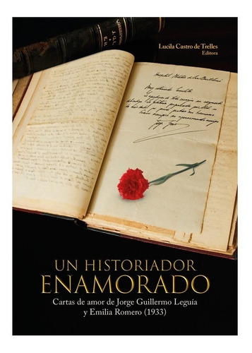Un Historiador Enamorado - Lucila Castro De Trelles