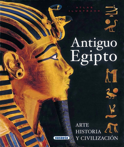 Antiguo Egipto Arte, Historia Y Civilización **