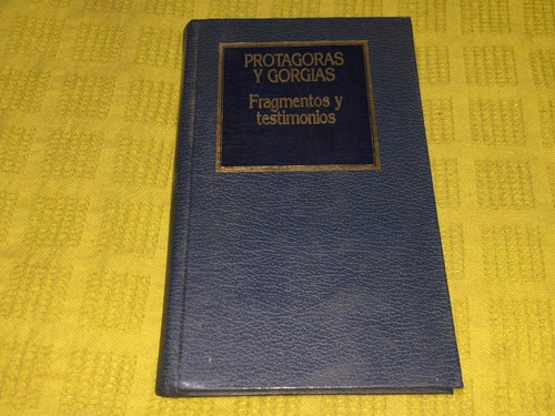 Fragmentos Y Testimonios - Protagoras Y Gorgias- Hyspamerica