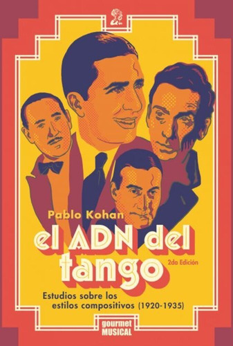 Adn Del Tango Estilos Compositivos 1920 - 1935 Pablo Kohan