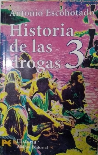 Libro Historia De Las Drogas 3 / Antonio Escohotado/ Alianza