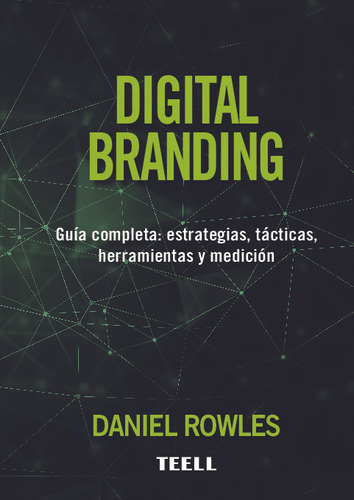 Libro Digital Branding - Rowles, Daniel - Teell Editorial