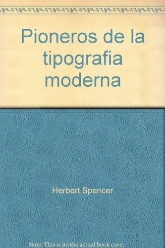 Pioneros De La Tipografia Moderna. Usado+, De Herbert Spencer. Editorial Gg En Español
