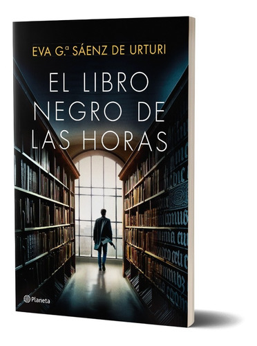 Imagen 1 de 4 de El Libro Negro De Las Horas Eva García Sáenz De Urturi