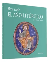 Comprar Para Vivir Ano Liturgico Para Leer Vivir Comprender  - Manue
