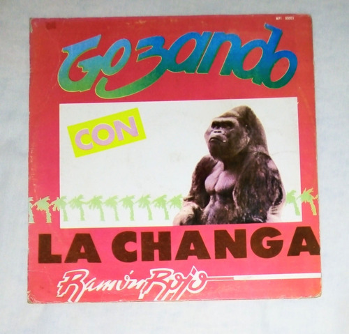 Disco De Vinilo Gozando Con La Changa Ramón Rojo 1987