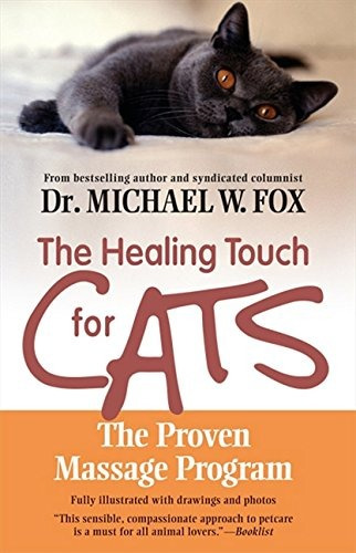 Healing Touch For Cats The Proven Massage Program For Cats