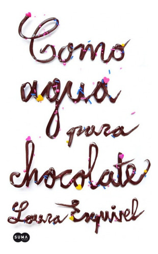 Como Agua Para Chocolate*.. - Laura Esquivel