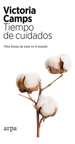 Libro: Tiempo De Cuidados. Camps, Victoria. Arpa Editores