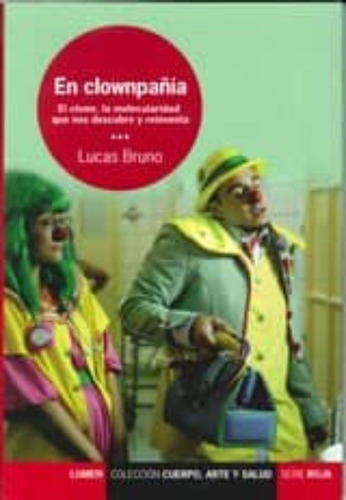 Libro En Clownpañia. El Clown La Molecularidad Que Nos D Lku