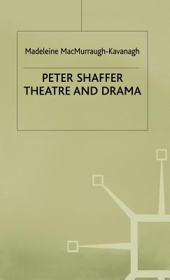 Libro Peter Shaffer: Theatre And Drama - Macmurraugh-kava...