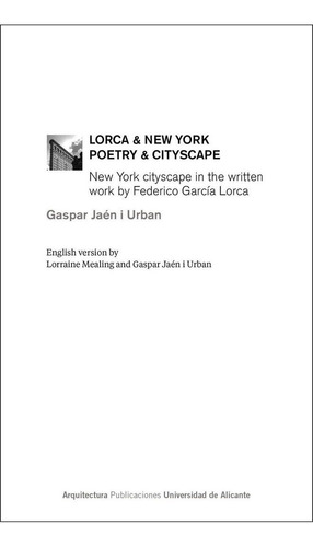 Lorca & New York. Poetry & Cityscape, De Jaen I Urban, Gaspar. Editorial University Of Alicante (spain) / Publicaciones De, Tapa Blanda En Inglés