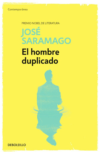 El hombre duplicado, de Saramago, José. Serie Contemporánea Editorial Debolsillo, tapa blanda en español, 2015