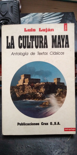 La Cultura Maya Luis Lujan