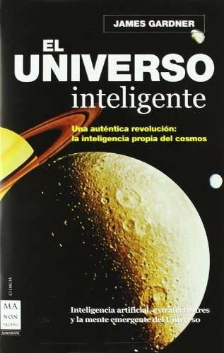 El Universo Inteligente - Gardner, James