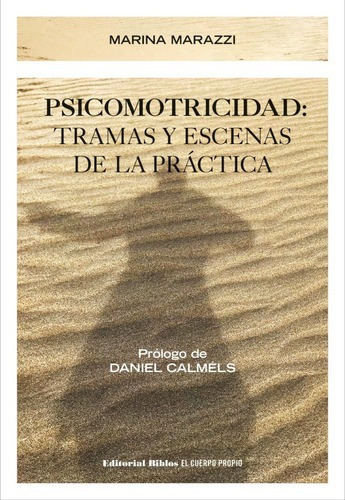 Psicomotricidad: Tramas Y Escenas De La Práctica, De Marina Marazzi. Serie 0, Vol. 1. Editorial Biblos, Tapa Blanda, Edición 1 En Español, 2022