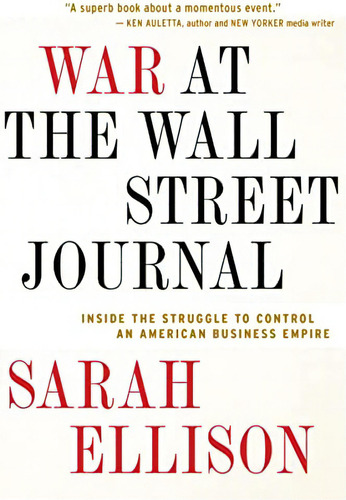 War At The Wall Street Journal: Inside The Struggle To Control An American Business Empire, De Ellison, Sarah. Editorial Mariner Books, Tapa Blanda En Inglés