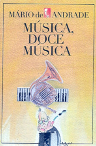 Música, doce música: + marcador de páginas, de Andrade, Mário de. Editora IBC - Instituto Brasileiro de Cultura Ltda, capa mole em português, 2006