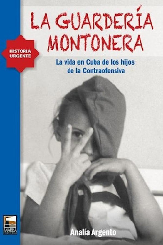 Libro - Guarderia Montonera La Vida En Cuba De Los Hijos De