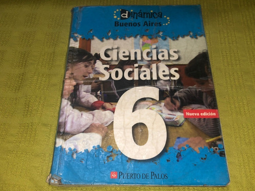Ciencias Sociales 6 / Dinámica Buenos Aires- Puerto De Palos
