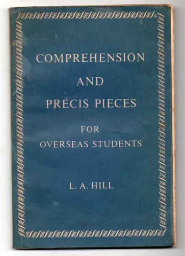 Comprehension And Precis Pieces For Overseas Students - Hill