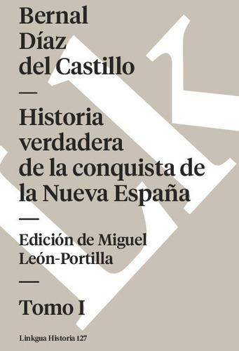 Historia Verdadera De La Conquista De La Nueva España I